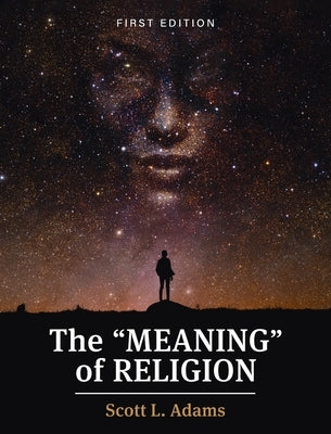 "Meaning" of Religion by Adams, Scott L.