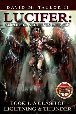 Lucifer: Soldiers, Serpents, and Sin: Book 1: A Clash of Lightning & Thunder by Taylor II, David