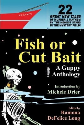 Fish or Cut Bait: A Guppy Anthology by Long, Ramona DeFelice