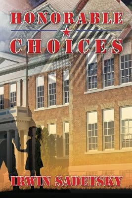 Honorable Choices by Sadetsky, Irwin