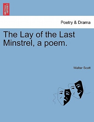 The Lay of the Last Minstrel, a Poem. by Scott, Walter