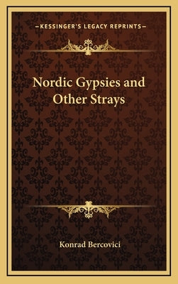 Nordic Gypsies and Other Strays by Bercovici, Konrad