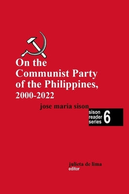 On the Communist Party of the Philippines 2000-2022 by Sison, José Maria