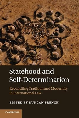 Statehood and Self-Determination by French, Duncan