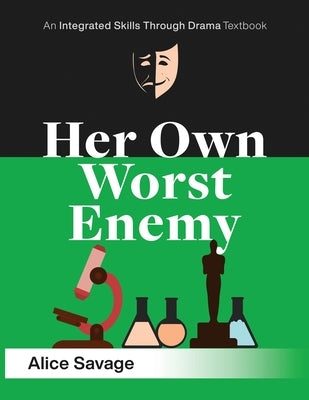 Her Own Worst Enemy: A serious comedy about choosing a career by Savage, Alice