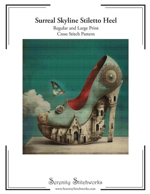 Surreal Skyline Stiletto Heel Cross Stitch Pattern: Regular and Large Print Pattern by Wolf, Carmen