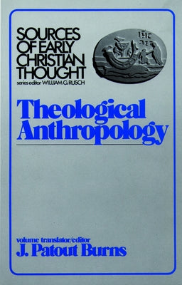 Theological Anthropology by Burns, Patout J.