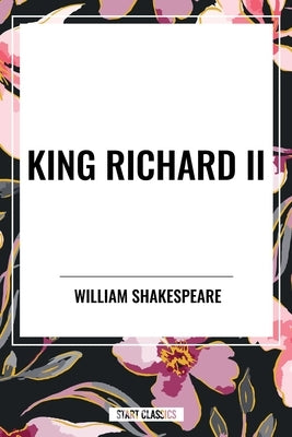 King Richard II by Shakespeare, William