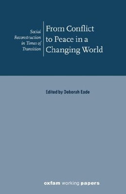 From Conflict to Peace in a Changing World by Eade, Deborah