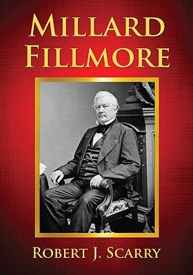 Millard Fillmore by Scarry, Robert J.