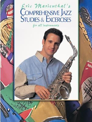 Comprehensive Jazz Studies & Exercises: For All Instruments by Marienthal, Eric