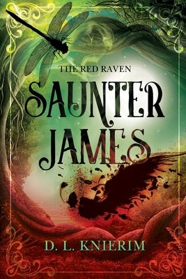 The Red Raven: Saunter James: Saunter James by Knierim, D. L.