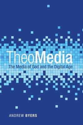 TheoMedia by Byers, Andrew J.
