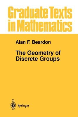 The Geometry of Discrete Groups by Beardon, Alan F.