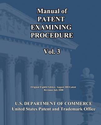 Manual of Patent Examining Procedure (Vol.3) by U. S. Department of Commerce