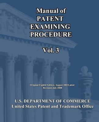 Manual of Patent Examining Procedure (Vol.3) by U. S. Department of Commerce