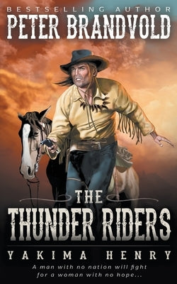 The Thunder Riders by Brandvold, Peter