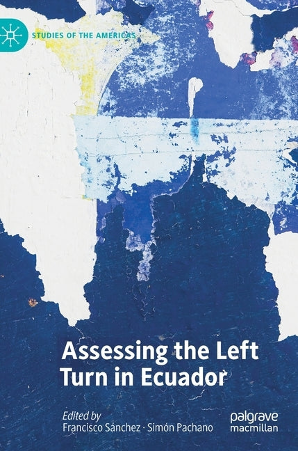 Assessing the Left Turn in Ecuador by Sánchez, Francisco