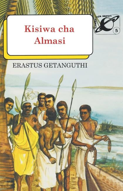 Kisiwa cha Almasi/The Diamond Island by Getanguth, Erastus