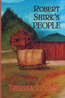 Robert Shirk's People by Smith, Theresa L.