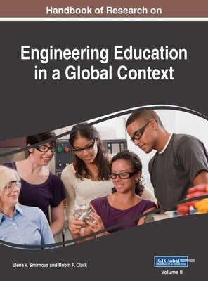 Handbook of Research on Engineering Education in a Global Context, VOL 2 by Smirnova, Elena V.
