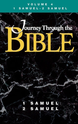 Journey Through the Bible - Volume 4 Student, 1 and 2 Samuel by Dotterer, Donald W.