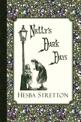 Nelly's Dark Days by Stretton, Hesba