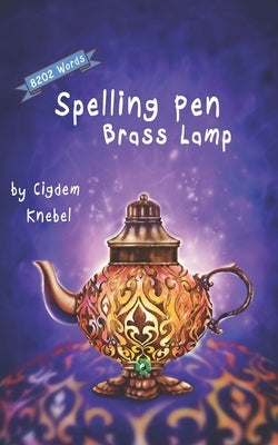 Spelling Pen - Brass Lamp: Decodable Chapter Book for Kids with Dyslexia by Knebel, Cigdem