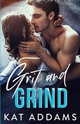 Grit and Grind by Addams, Kat