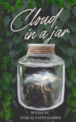 Cloud In A Jar: A collection of poems by Marcia Faith Harper by Harper, Marcia Faith