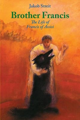 Brother Francis: The Life of Francis of Assisi by Marti, Roland