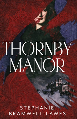 Thornby Manor by Bramwell-Lawes, Stephanie