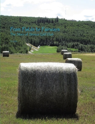 From Fields to Fairways: The Story of Sirocco Golf Club by Duffin, Tim