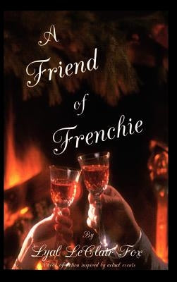 A Friend of Frenchie by Fox, Lyal LeClair