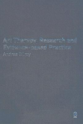 Art Therapy, Research and Evidence-based Practice by Gilroy, Andrea