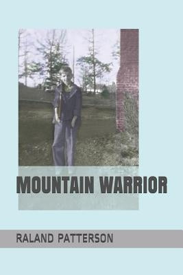 Mountain Warrior by Patterson, Raland J.