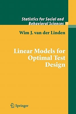 Linear Models for Optimal Test Design by Van Der Linden, Wim J.