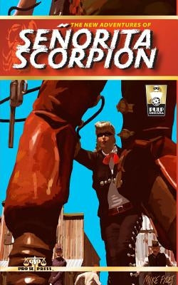 The New Adventures of Senorita Scorpion by Mengel, Brad