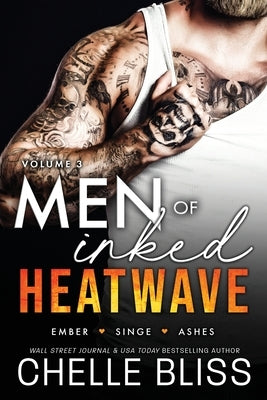 Men of Inked Heatwave: Volume 3 by Bliss, Chelle