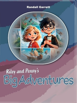 Riley and Penny's Big Adventures, Adventures 1-3 by Garrett, Randall