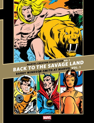 The Marvel Creator Collection No. 1: Back to the Savage Land Barry Windsor-Smith at Marvel Vol. 1 by Windsor-Smith, Barry