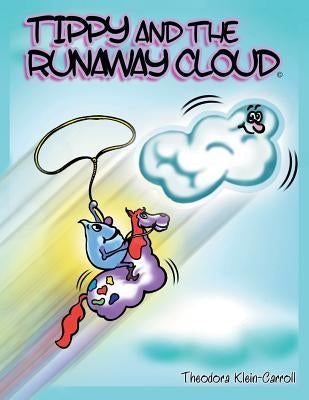 Tippy and the Runaway Cloud by Klein-Carroll, Theodora