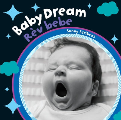 Baby Dream (Bilingual Haitian Creole & English) by Scribens, Sunny