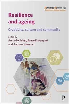 Resilience and Ageing: Creativity, Culture and Community by Kosmala, Katarzyna