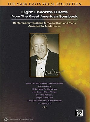 Eight Favorite Duets from the Great American Songbook: Contemporary Settings for Vocal Duet and Piano by Hayes, Mark