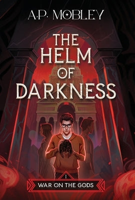 The Helm of Darkness by Mobley, A. P.