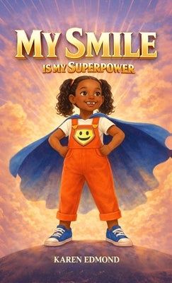 My Smile is my Superpower by Edmond, Karen