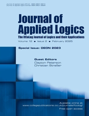 Journal of Applied Logics. The IfCoLog Journal of Logics and their Applications. Volume 12, issue 2, February 2025. Special issue: Deon 2023 by Peterson, Clayton