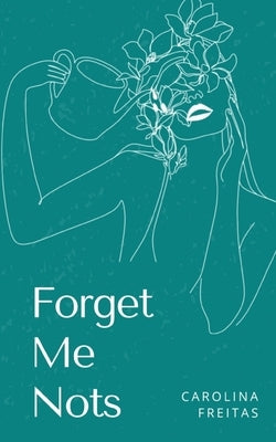 Forget Me Nots by Freitas, Carolina