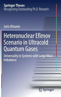Heteronuclear Efimov Scenario in Ultracold Quantum Gases: Universality in Systems with Large Mass Imbalance by Ulmanis, Juris